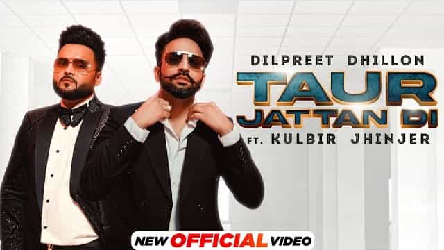 Taur Jattan Di Lyrics - Dilpreet Dhillon | Kulbir Jhinjer