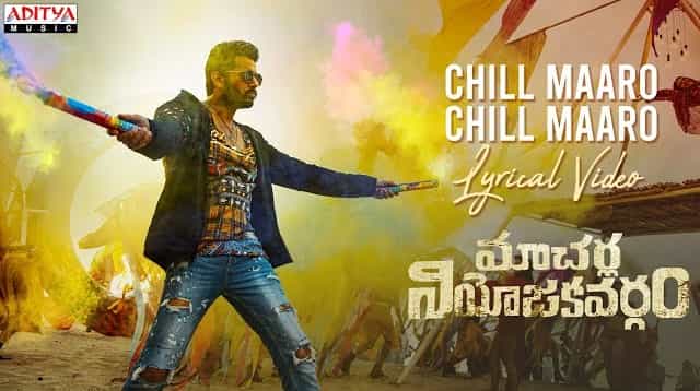 Chill Maro Lyrics - Macherla Niyojakavargam