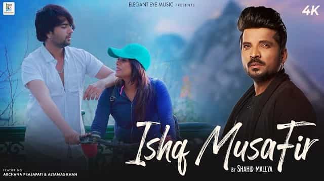 Ishq Musafir Lyrics - Shahid Mallya