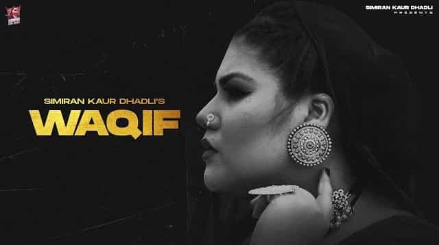 Waqif Lyrics - Simiran Kaur Dhadli