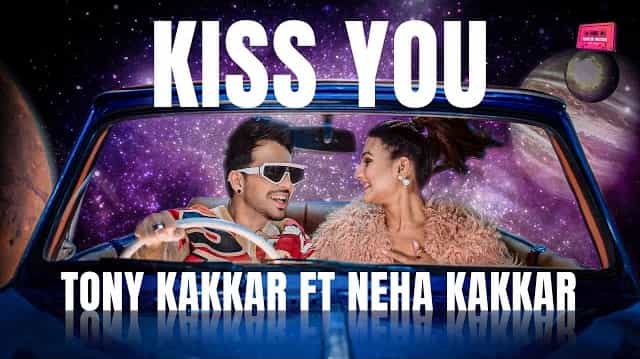 Kiss You Lyrics - Tony Kakkar | Neha Kakkar