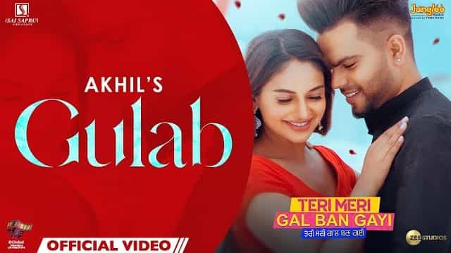 Gulab Lyrics - Akhil | Teri Meri Gal Ban Gayi