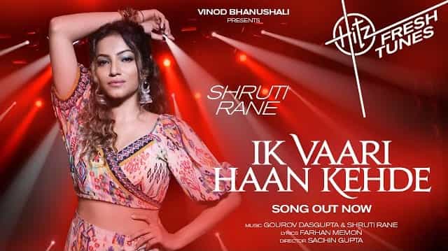Ik Vaari Haan Kehde Lyrics - Shruti Rane