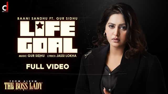 Life Goal Lyrics - Baani Sandhu