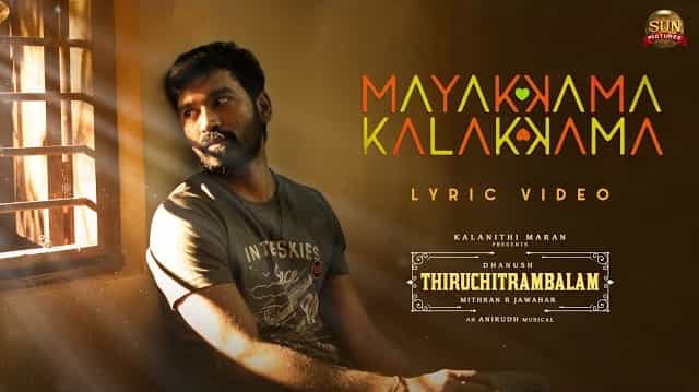 Mayakkama Kalakkama Lyrics - Thiruchitrambalam