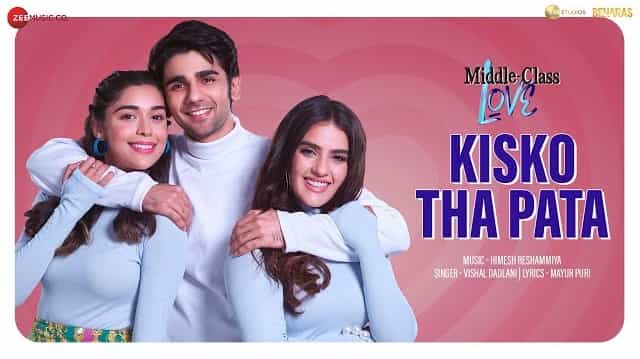 Kisko Tha Pata Lyrics - Middle Class Love