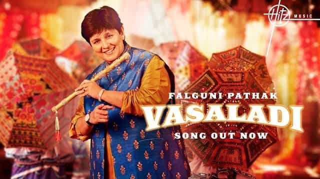 Vasaladi Lyrics - Falguni Pathak