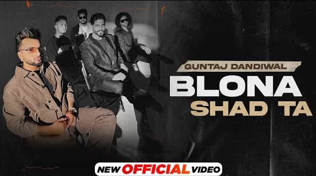 Blona Shad Ta Lyrics - Guntaj Dandiwal | Korala Maan