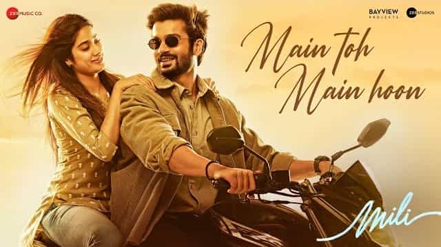 Main Toh Main Hoon Lyrics - Mili | Janhvi Kapoor