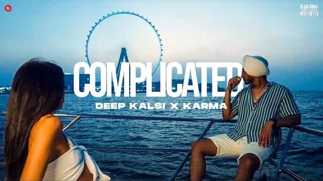 Complicated Lyrics - Deep Kalsi x Karma