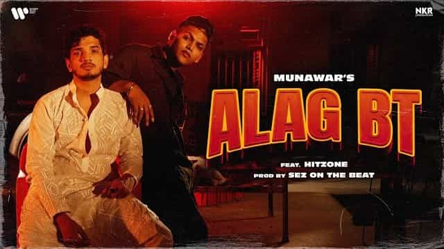 ALAG BT Lyrics - Munawar Faruqui