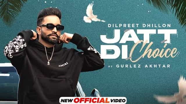 Jatt Di Choice Lyrics - Dilpreet Dhillon