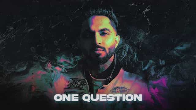One Question Lyrics - Tegi Pannu