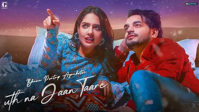 Uth Na Jaan Taare Lyrics - Bhanu Pratap Agnihotri