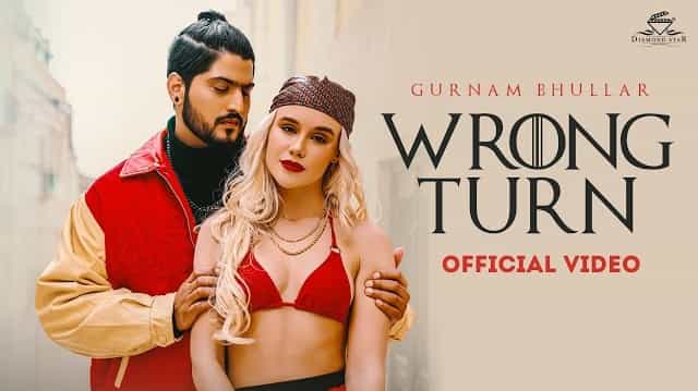 Wrong Turn Lyrics - Gurnam Bhullar