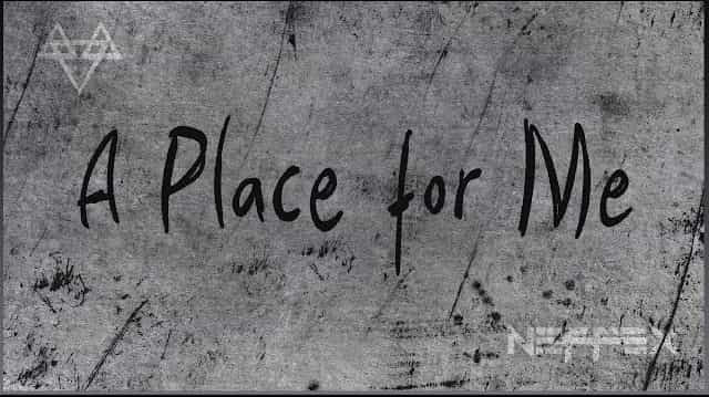 A Place For Me Lyrics - NEFFEX