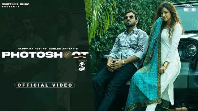 Photoshoot Lyrics - Happy Raikoti | Gurlez Akhtar