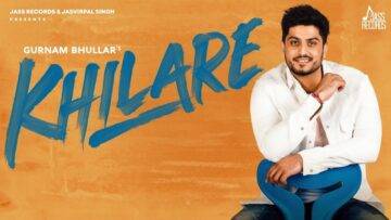 Khilare Lyrics - Gurnam Bhullar