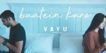 Baatein Karo Lyrics - Vayu