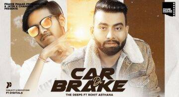 Car Di Brake Lyrics - The Deeps Ft Rohit