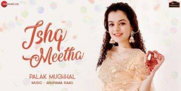 Ishq Meetha Lyrics - Palak Muchhal