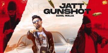 Jatt Gunshot Lyrics - Sohil Walia