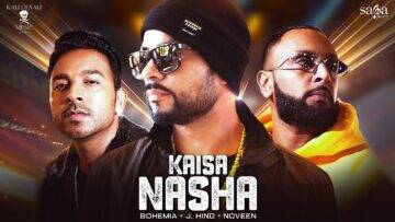 Kaisa Nasha Lyrics - Bohemia | J.Hind, Noveen Morris