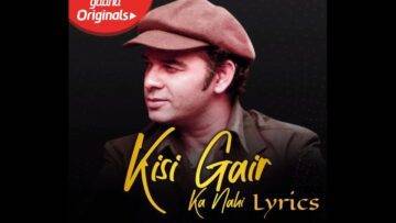 Kisi Gair Ka Nahi Lyrics - Mohit Chauhan