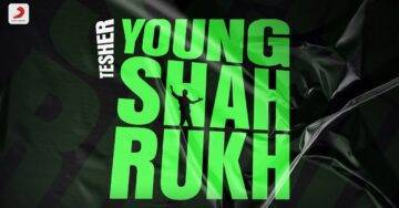 Young Shahrukh Lyrics - Tesher