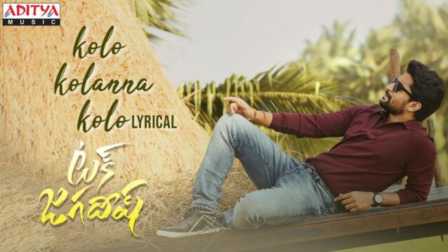Kolo Kolanna Kolo Lyrics - Tuck Jagadish | Armaan Malik
