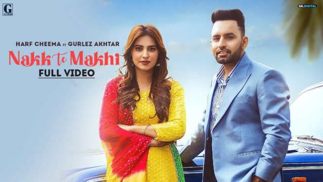 Nakk Te Makhi Lyrics - Harf Cheema x Gurlez Akhtar