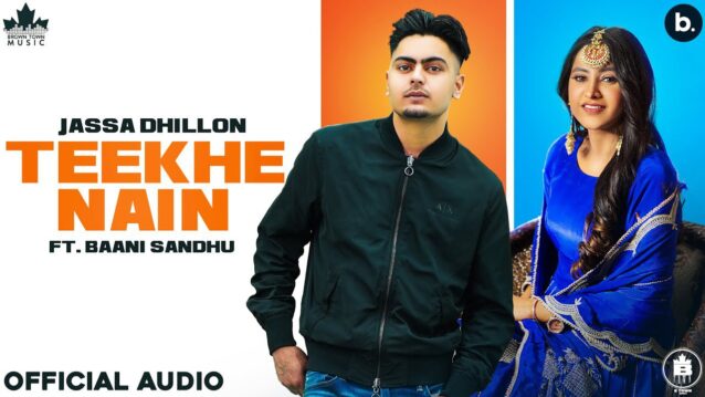 Teekhe Nain Lyrics - Jassa Dhillon