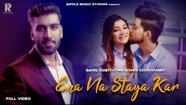 Ena Na Staya Kar Lyrics - Sahil Sobti | Mr & Mrs Choudhary