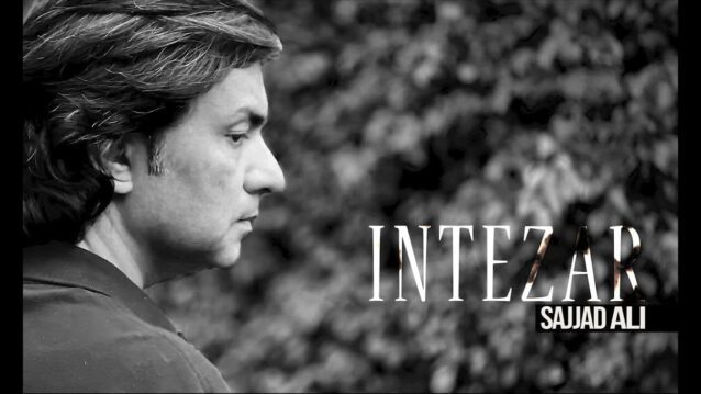 Intezar Lyrics - Sajjad Ali