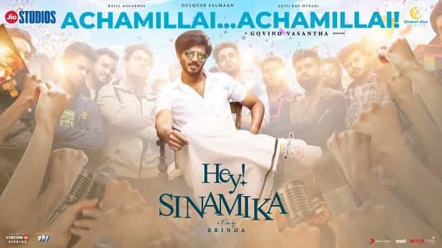 Achamillai Lyrics - Hey Sinamika | Dulquer Salmaan