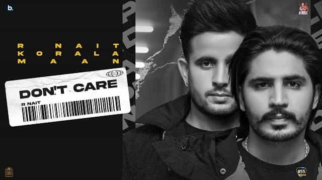 Don't Care Lyrics - R Nait | Korala Maan