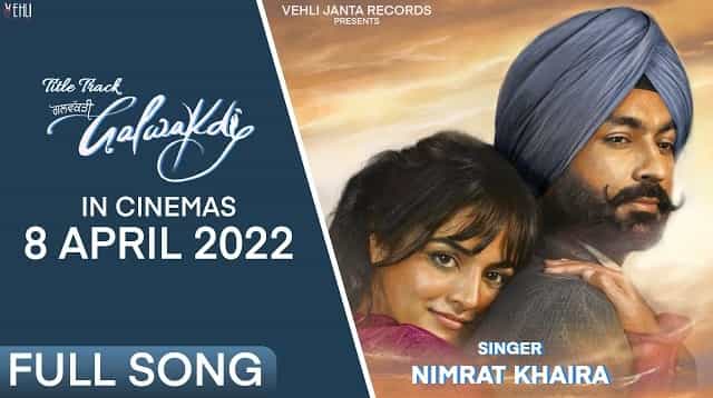 Galwakdi (Title Song) Lyrics - Nimrat Khaira