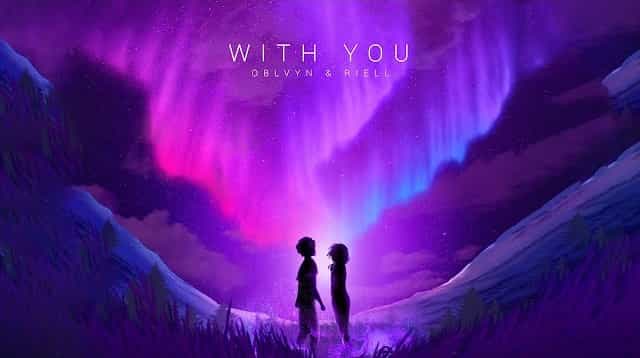 With You Lyrics - OBLVYN & RIELL