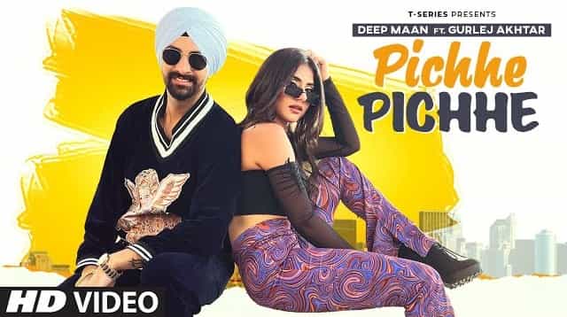 Pichhe Pichhe Lyrics - Deep Maan | Gurlej Akhtar