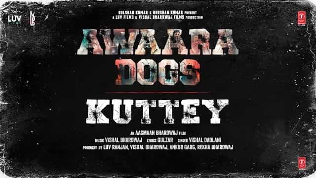 Awaara Dogs Lyrics - Kuttey | Vishal Dadlani