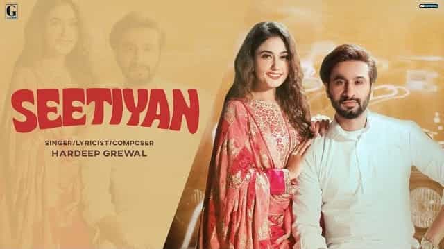 Seetiyan Lyrics - Hardeep Grewal, Gurlez Akhtar