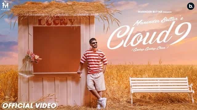 Cloud 9 Lyrics – Maninder Buttar Cloud 9 - Maninder Buttar