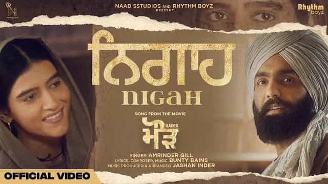 Nigah Lyrics – Maurh | Amrinder Gill Nigah Lyrics - Maurh | Amrinder Gill