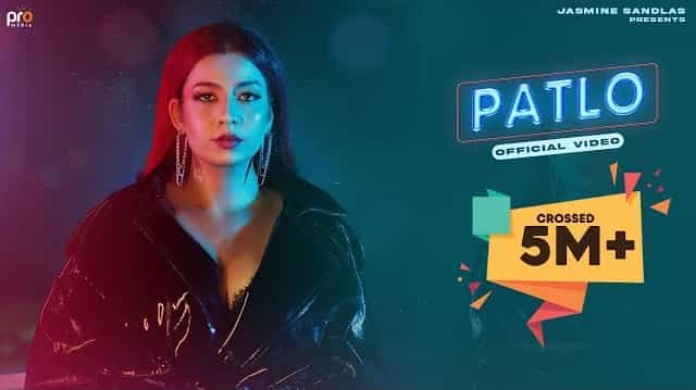 Patlo Lyrics – Jasmine Sandlas Patlo - Jasmine Sandlas