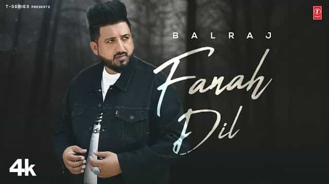Fanah Dil Lyrics – Balraj Fanah Dil Lyrics - Balraj
