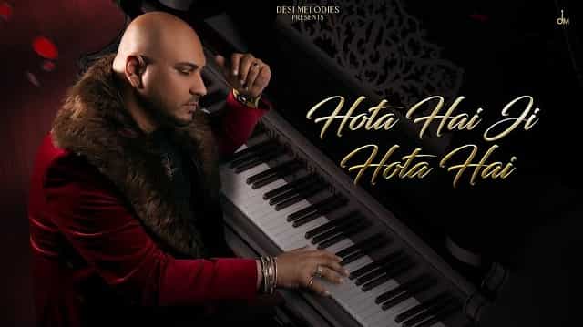 Hota Hai Ji Hota Hai Lyrics – B Praak Hota Hai Ji Hota Hai Lyrics B Praak