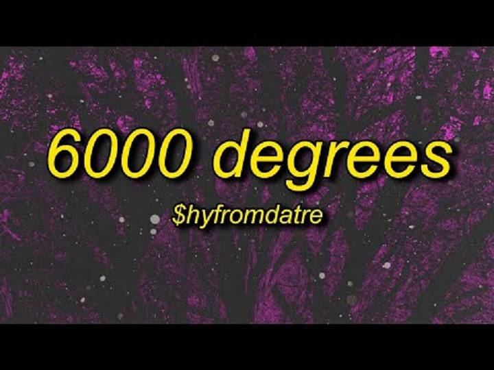 Full Lyrics Of 6000 Degrees Song Full Lyrics Of 6000 Degrees Song