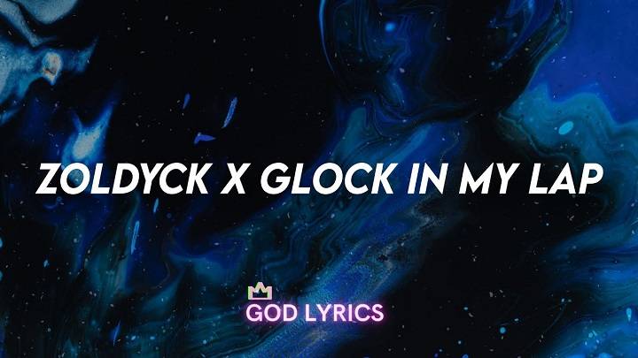 Full Lyrics Of Glock In My Lap Song Full Lyrics Of Glock In My Lap Song