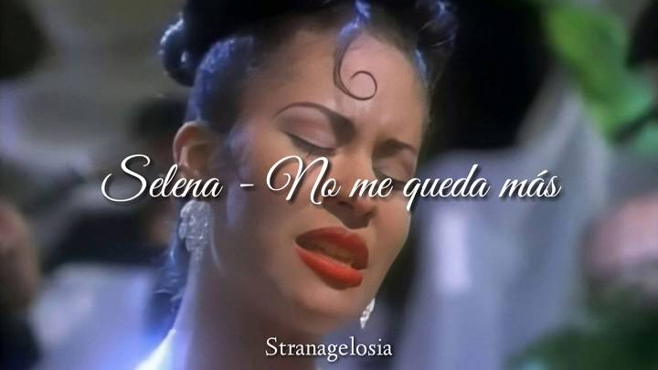 Full Lyrics Of Selena No Me Queda Más Song Full Lyrics Of Selena No Me Queda Más Song