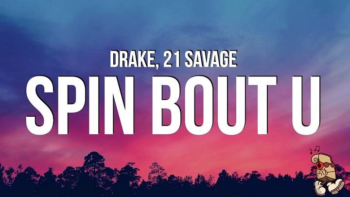 Full Lyrics Of Spin Bout U Song Full Lyrics Of Spin Bout U Song